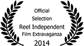 REEL Independent Film Extravaganza 2014 - official selection